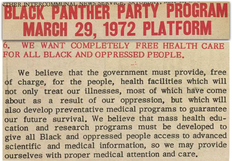 Black Panther Party Program March 29, 1972 Platform: We want completely free healthcare for all black and oppressed people.